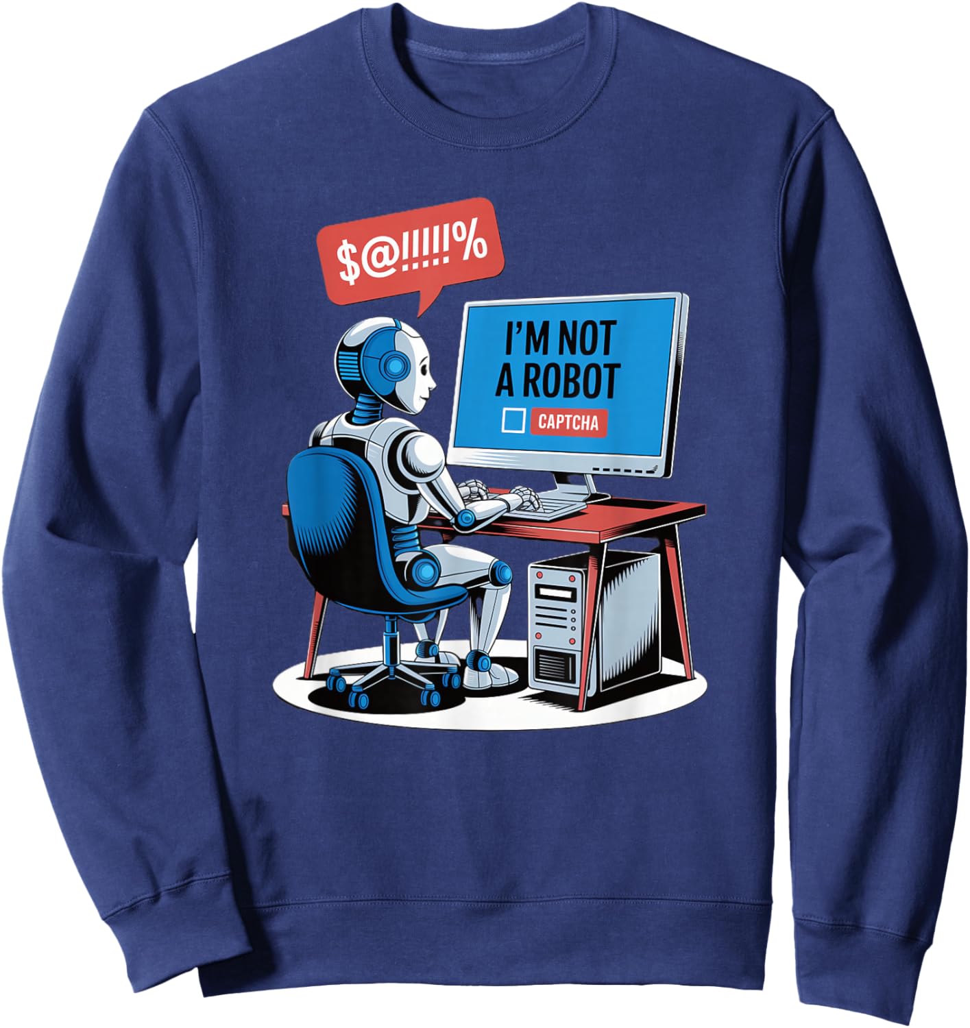I Am No Robot Captcha Fun Computer Fun Nerd Funny Sweatshirt - Sweatshirt | Navy