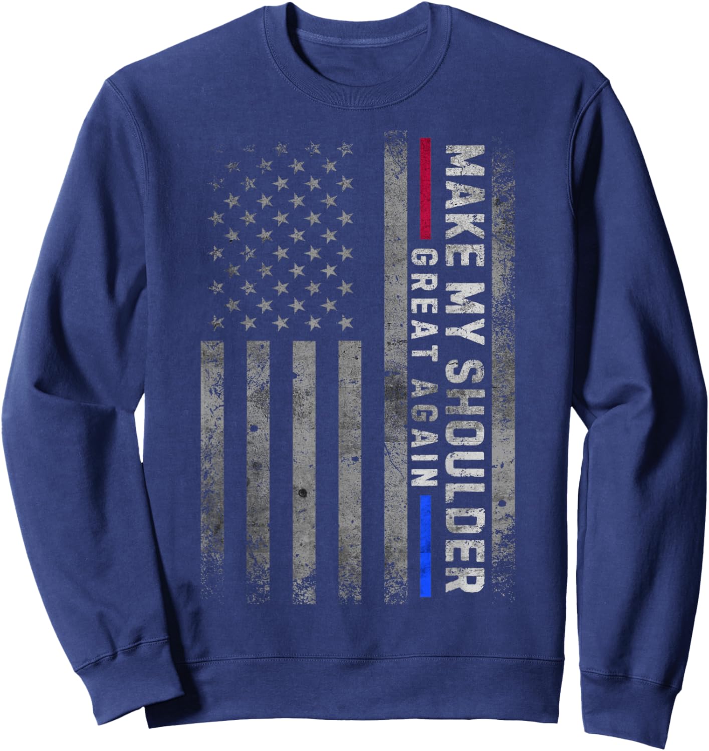 Make my Shoulder Great Again Vintage American Flag Surgery Sweatshirt - Sweatshirt | Navy