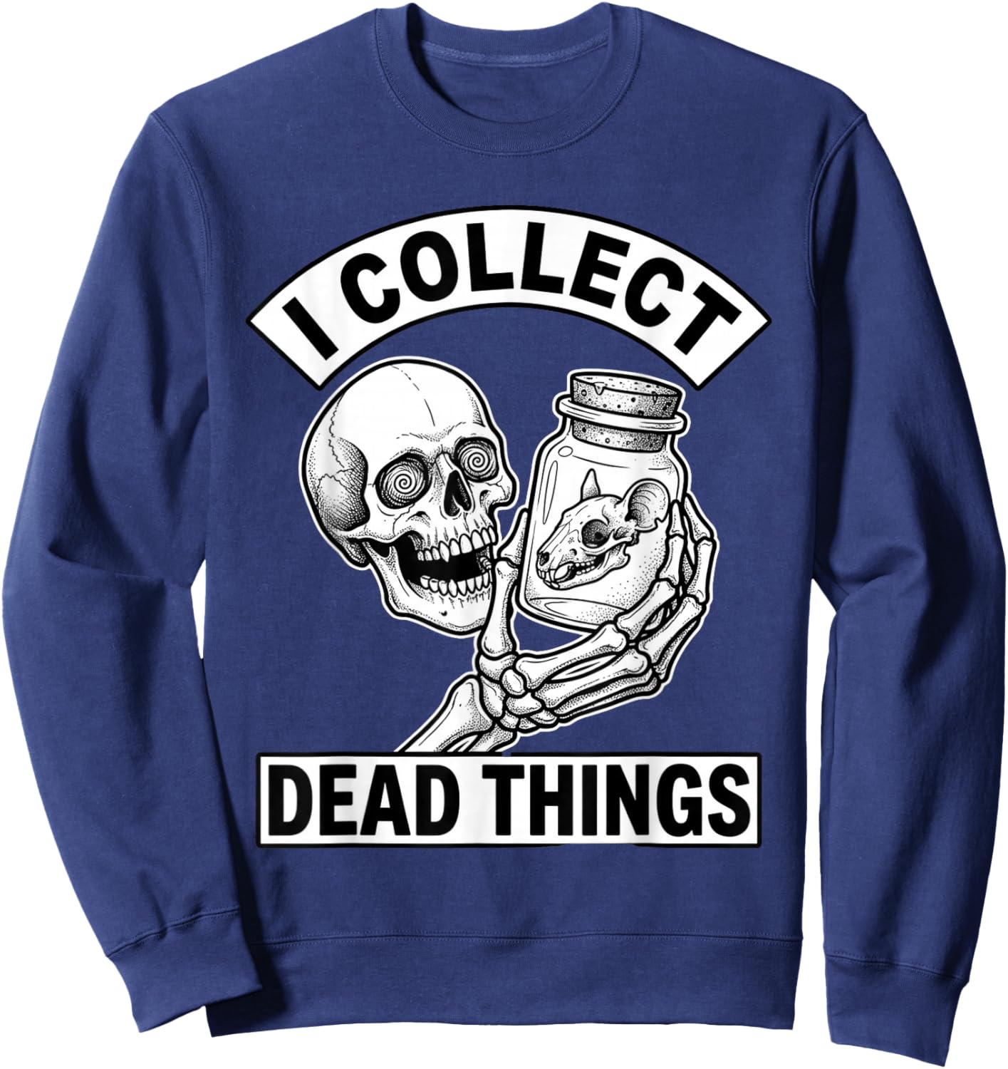 Taxidermy I Collect Dead Things Taxidermist Sweatshirt - Sweatshirt | Navy