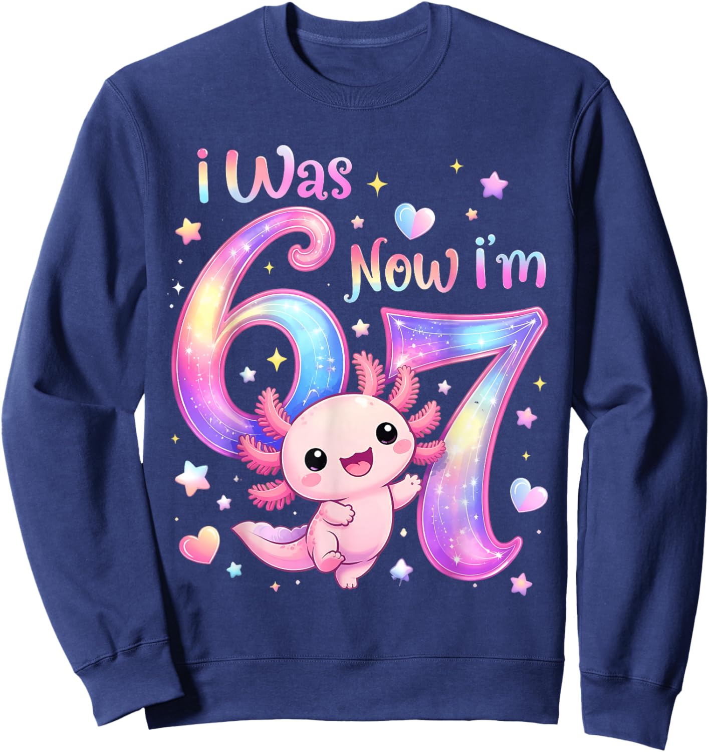 I was 6 Now I'm 7 Cute Axolotl Birthday Sweatshirt - Sweatshirt | Navy