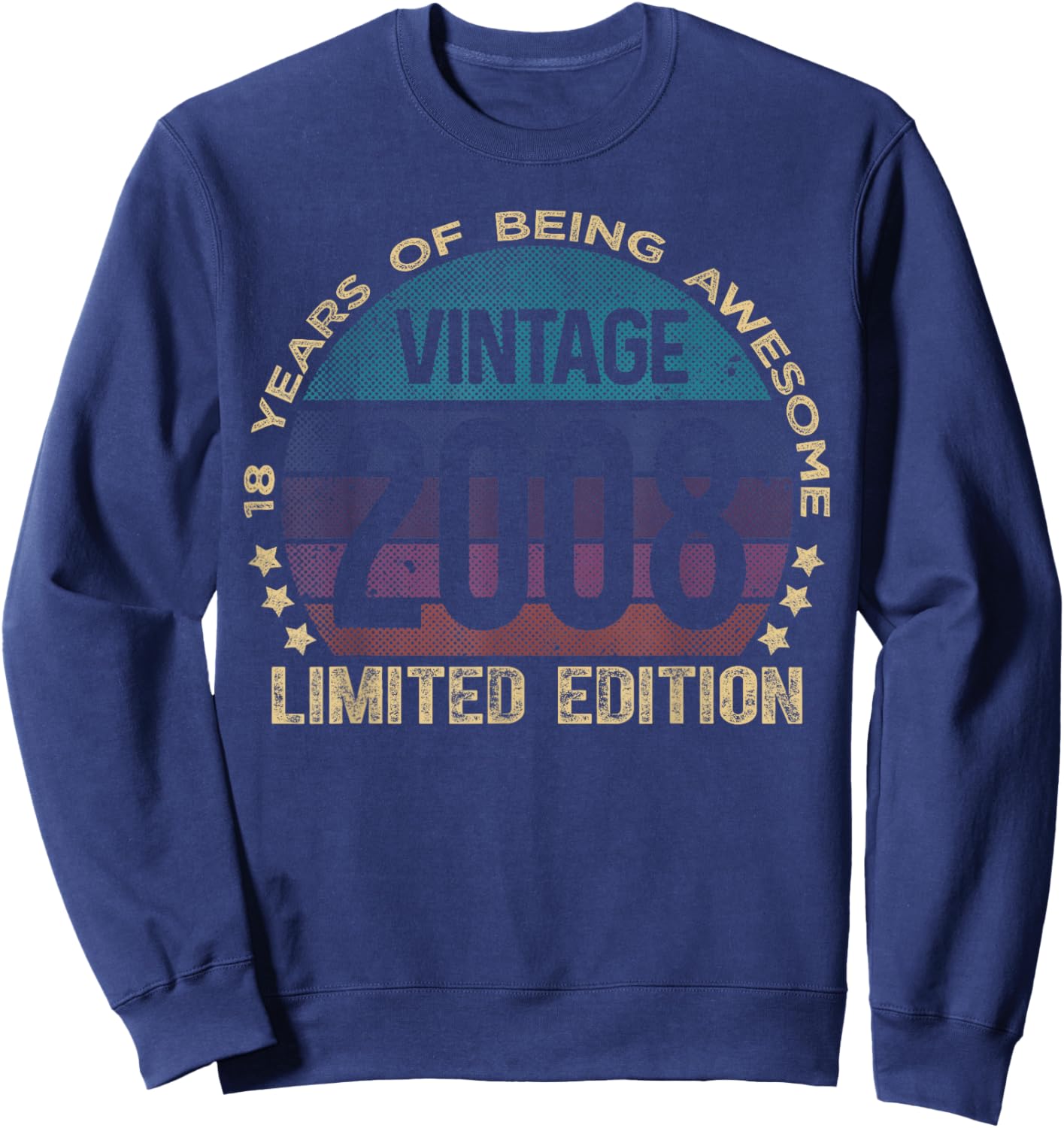 18 Year Old Gifts Vintage 2008 Limited Edition 18th Birthday Sweatshirt - Sweatshirt | Navy