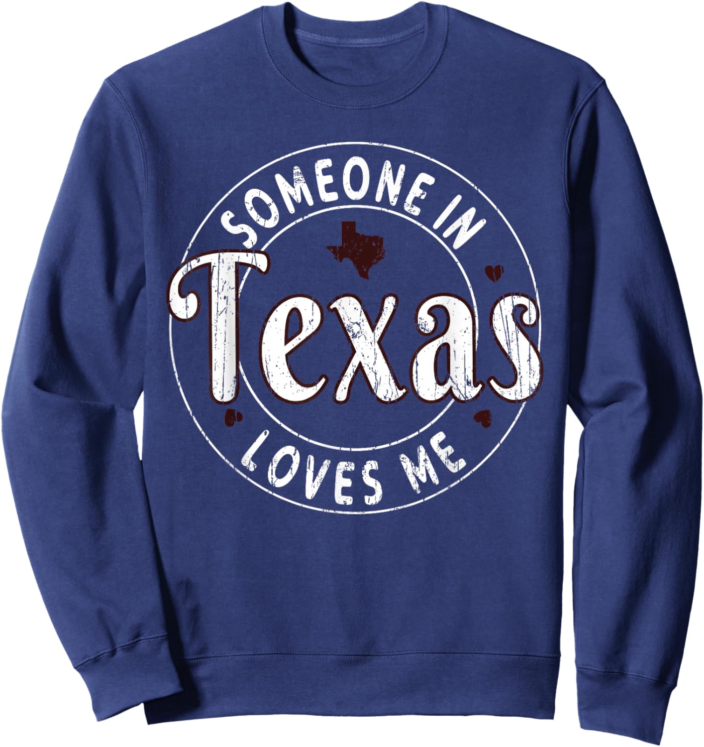 Someone In Texas Loves Me Grunge State Retro Sweatshirt - Sweatshirt | Navy