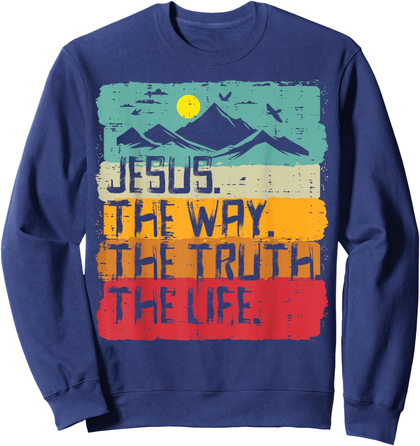 Christian Jesus The Way Truth Life Retro Bible Men Women Kid Sweatshirt - Sweatshirt | Navy