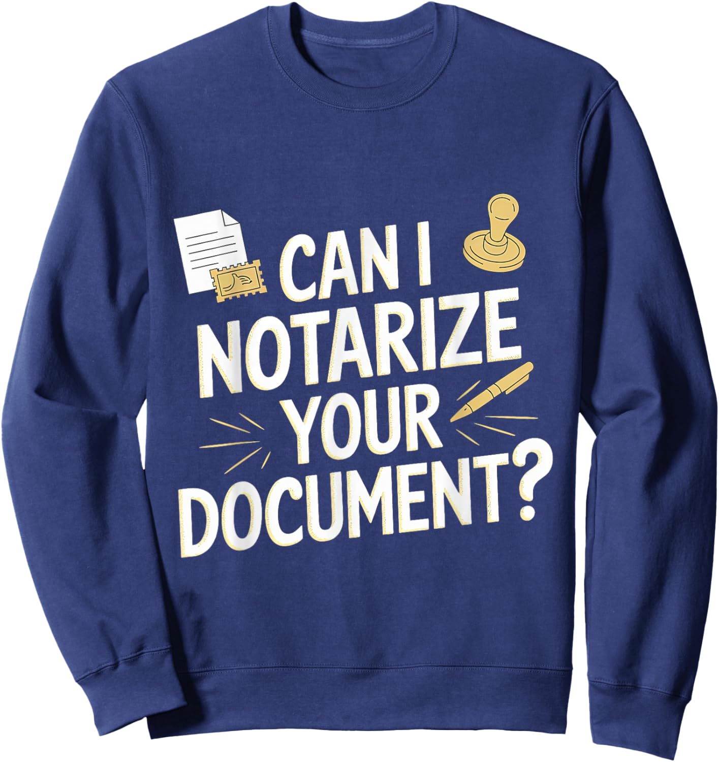 Notary Public Notar Lawyer Attorney Signing Agent Stamped Sweatshirt - Sweatshirt | Navy