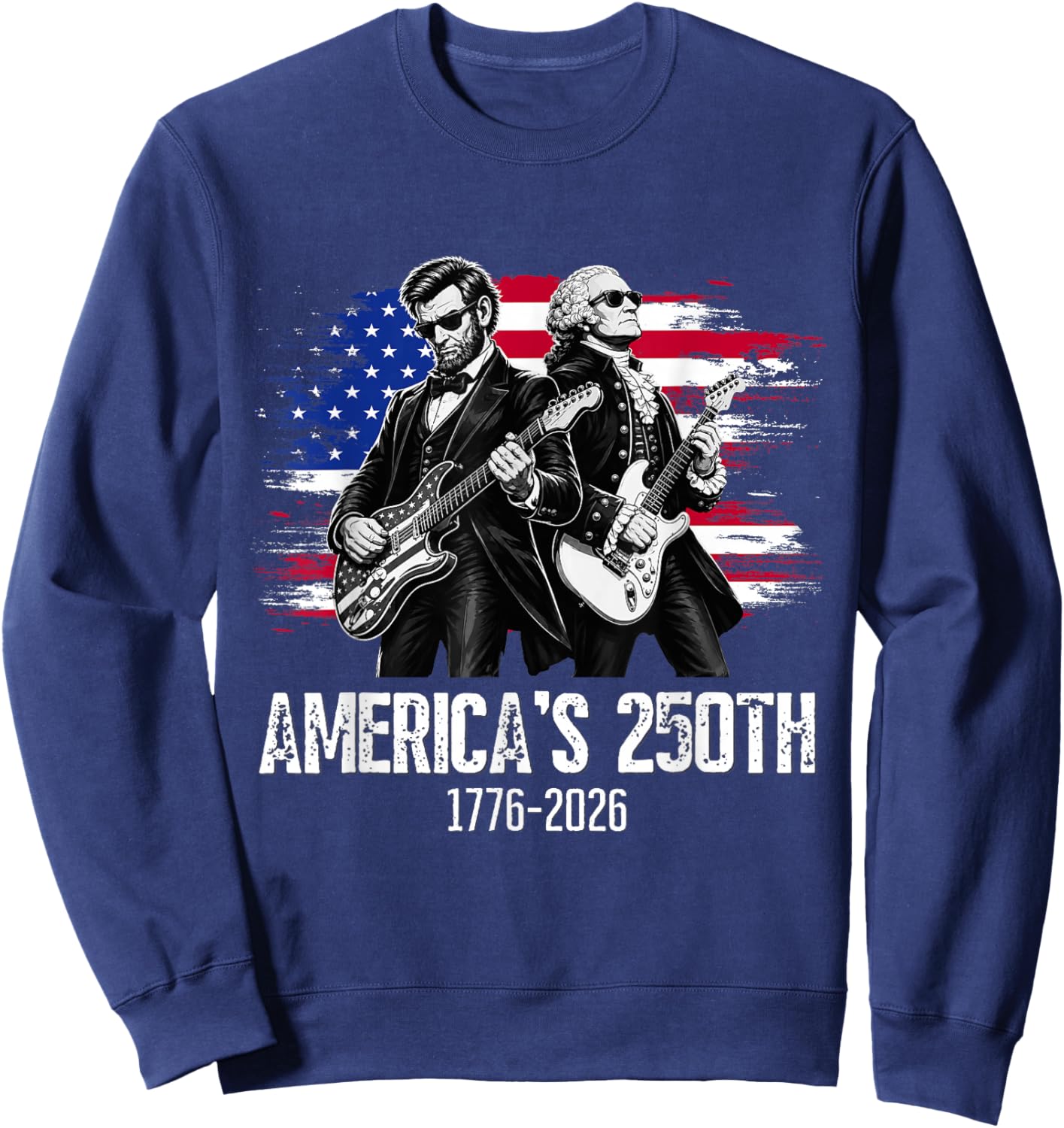 George Washington Lincoln Playing Guitar 4th July 250th Sweatshirt - Sweatshirt | Navy