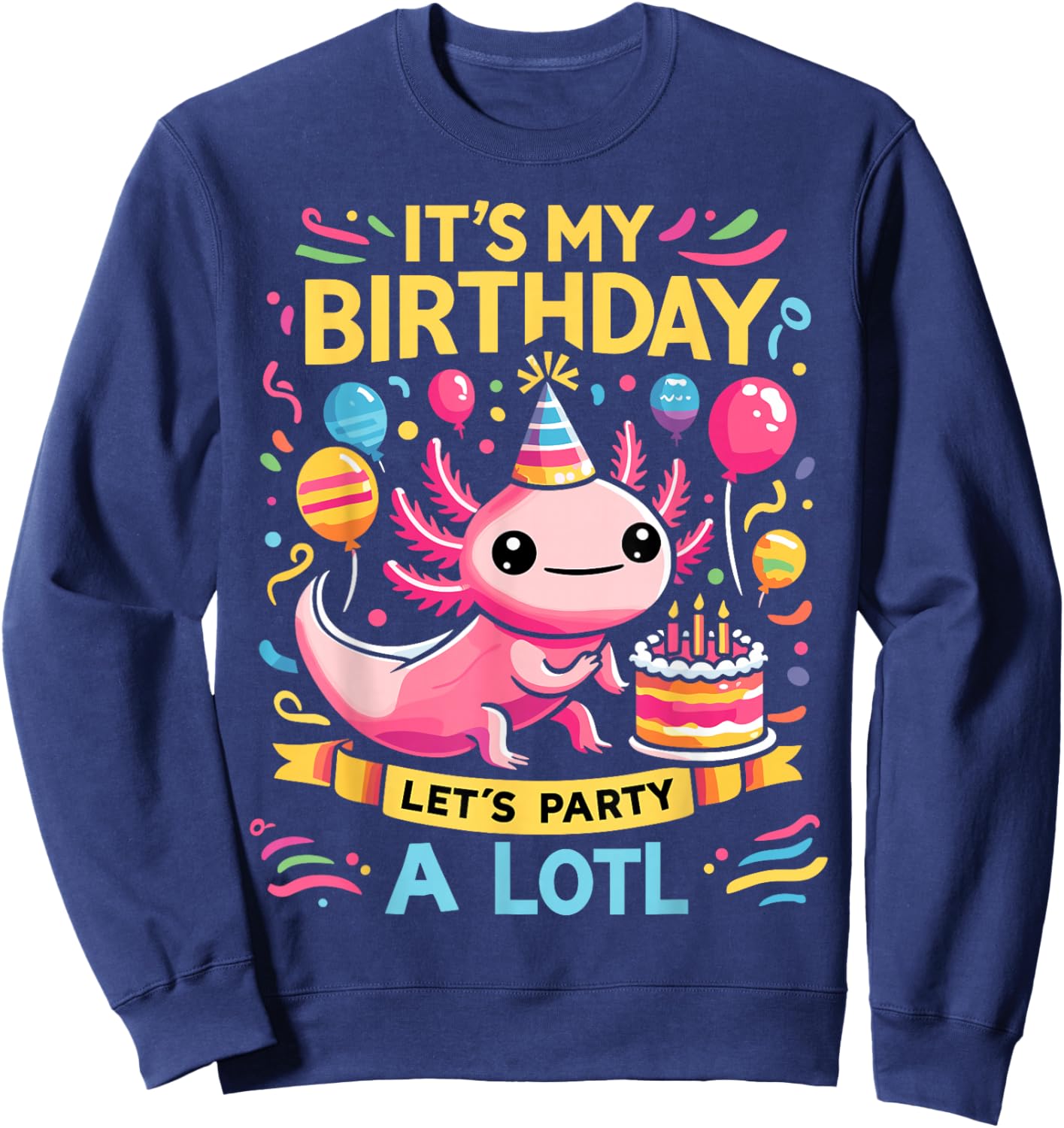 Axolotl Fun Party Kawaii Axolot Birthday Sweatshirt - Sweatshirt | Navy