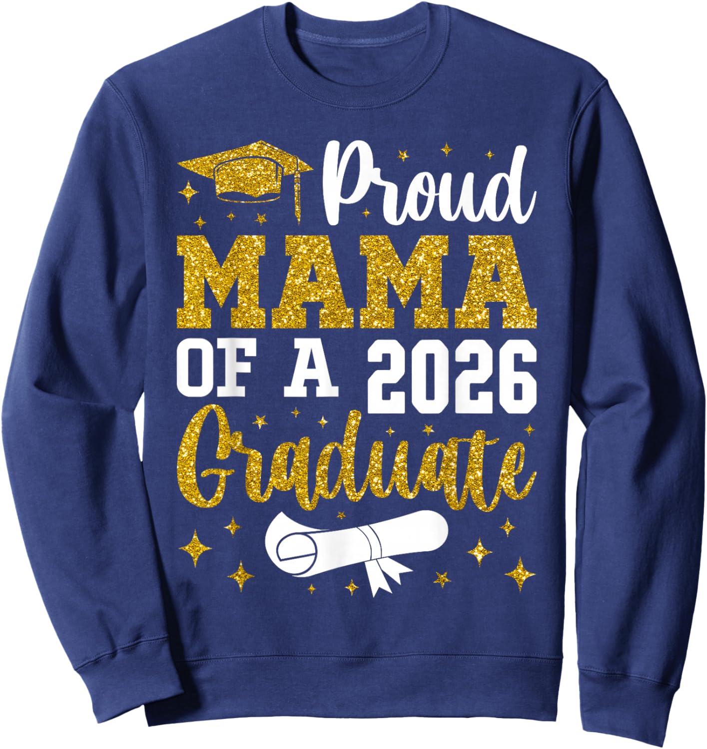 Proud Mama of A 2026 Graduate Senior 2026 Graduation Sweatshirt - Sweatshirt | Navy