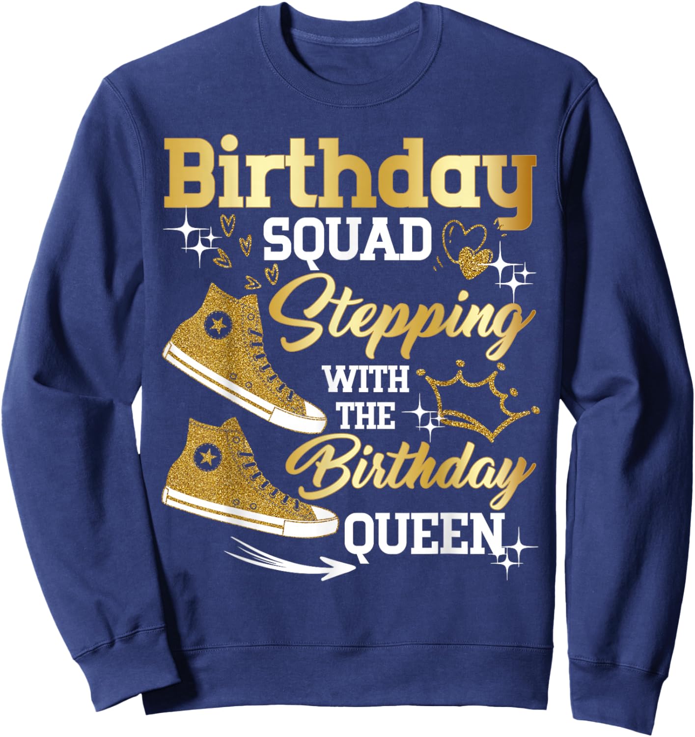 Birthday Squad Shoes Stepping with The Birthday Queen Party Sweatshirt - Sweatshirt | Navy