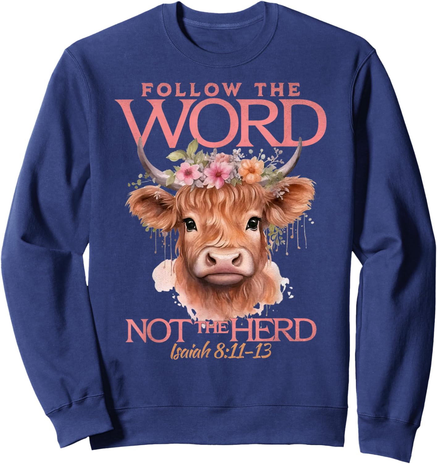 Follow The Word Not The Herd Christian Western Highland Cow Sweatshirt - Sweatshirt | Navy