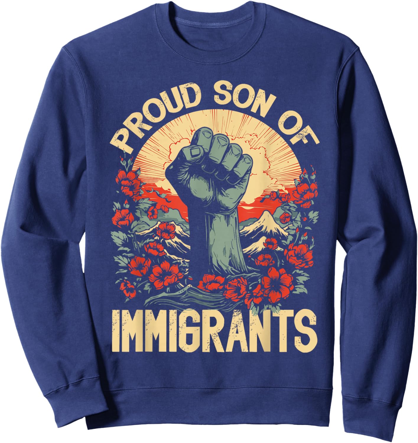 Proud Son of Immigrants Diversity Heritage Gift Sweatshirt - Sweatshirt | Navy
