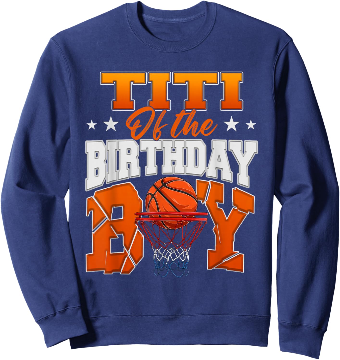 Basketball Titi of The Birthday Boy Family Matching Sweatshirt - Sweatshirt | Navy