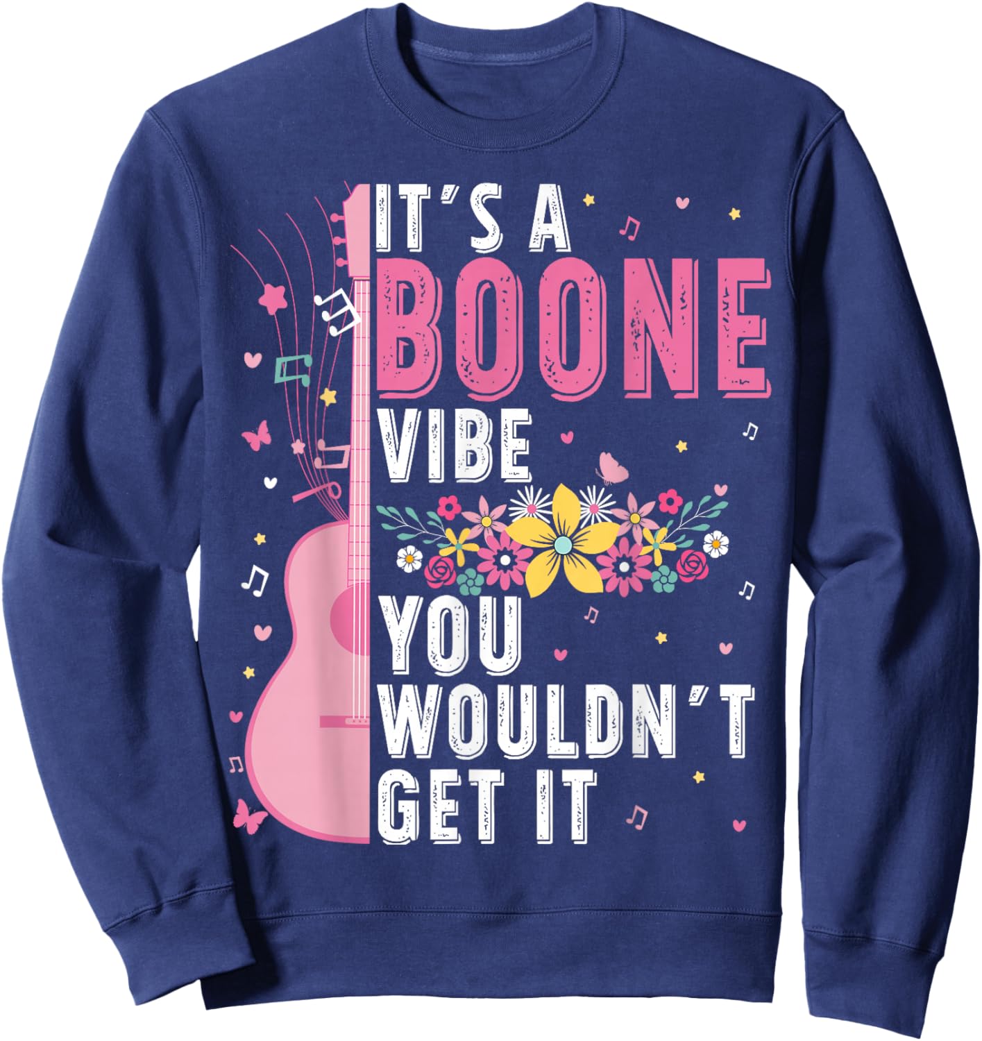 It's A Boone Vibe You Wouldn't Get It Sweatshirt - Sweatshirt | Navy