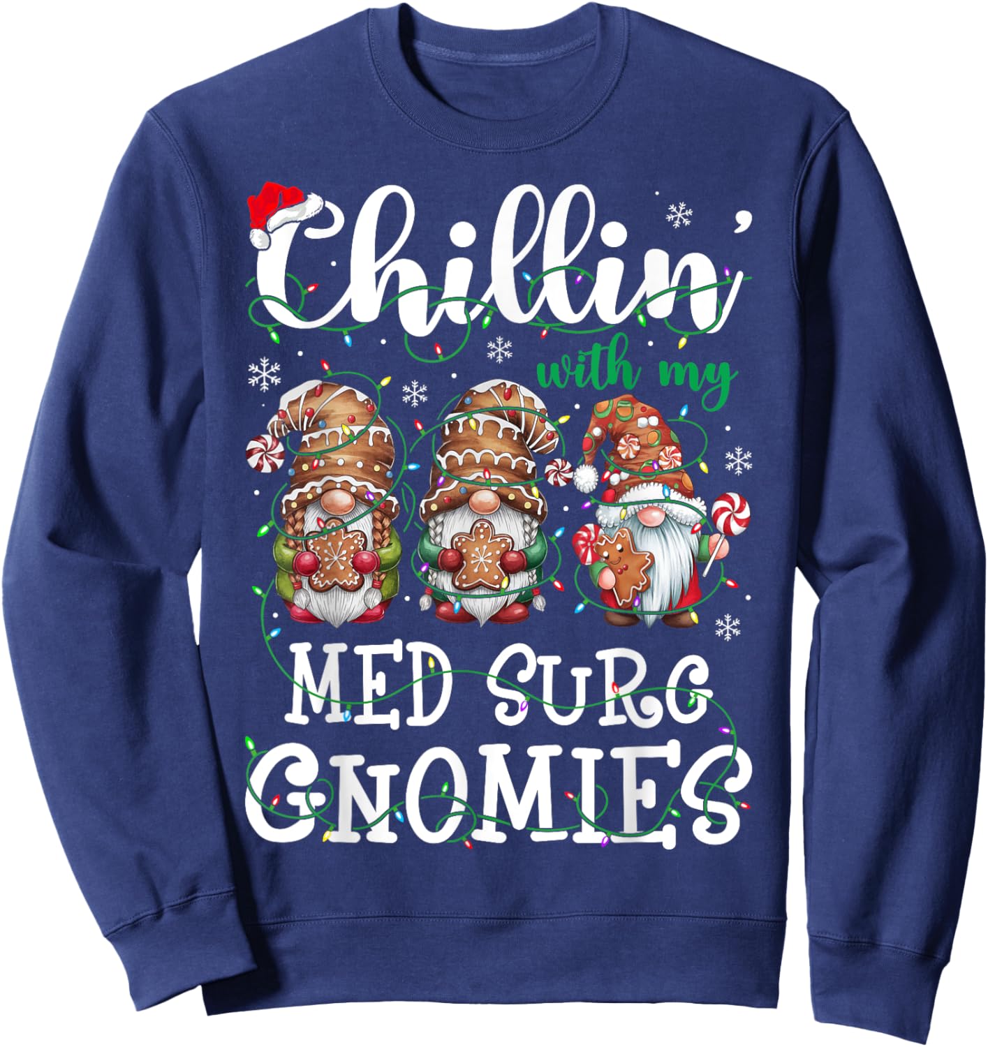 Chillin With My Med Surg Gnomies Christmas Nursing Sweatshirt - Sweatshirt | Navy