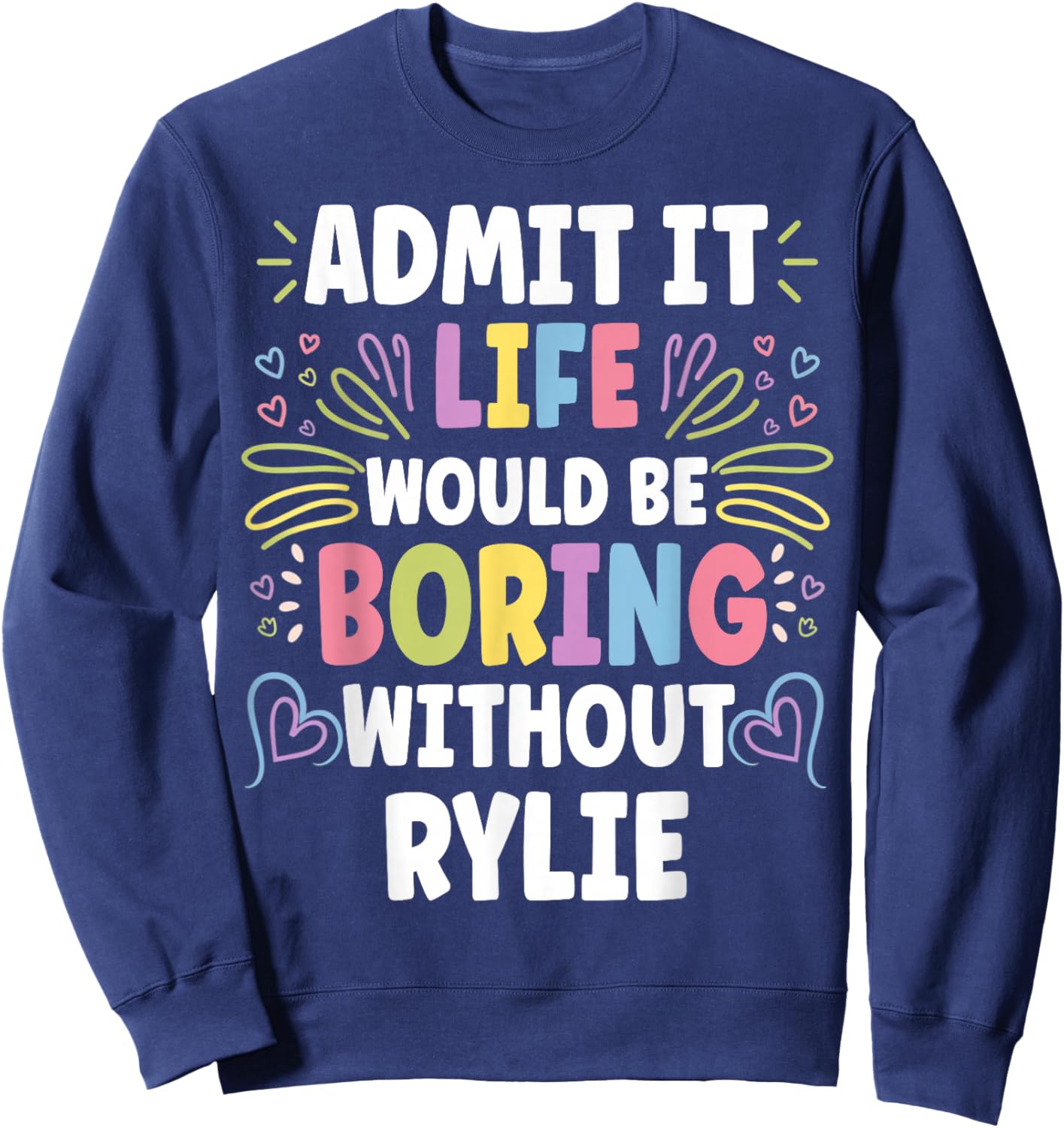 RYLIE Personalized Name Funny Cute Custom RYLIE Name Sweatshirt - Sweatshirt | Navy
