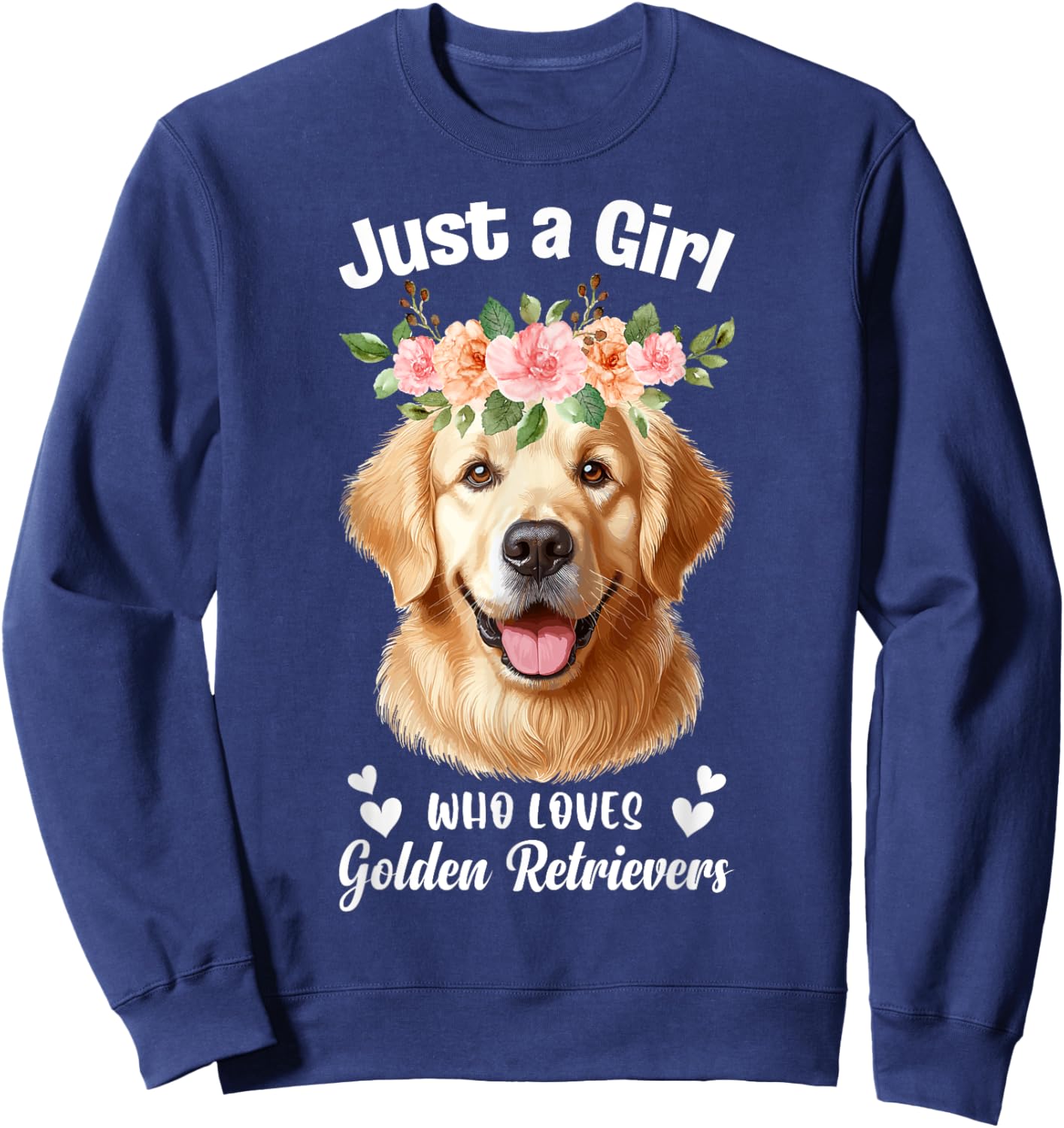 Just a Girl Who Loves Golden Retrievers Girls Who Love Dogs Sweatshirt - Sweatshirt | Navy