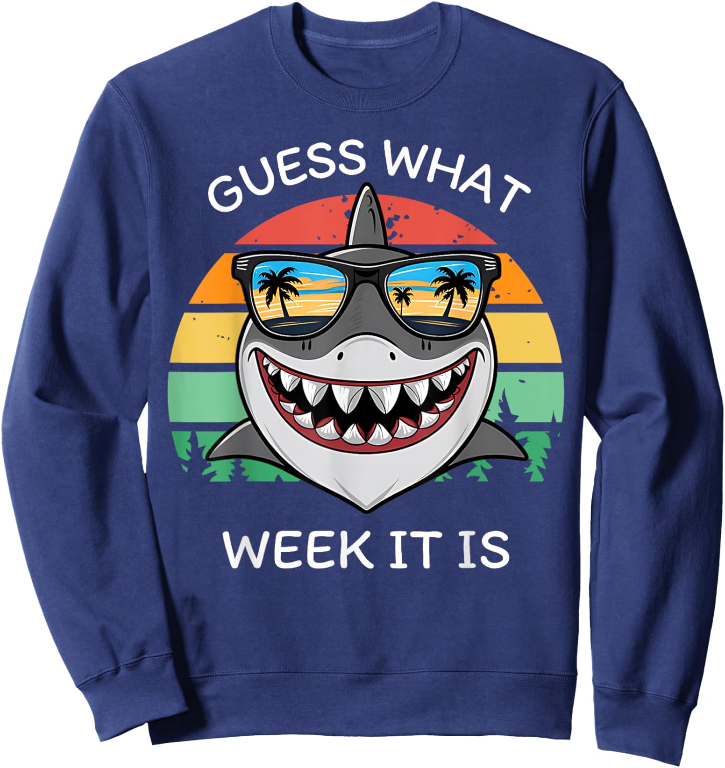 Retro Shark 2025 Week Guess What Week It Is Shark Lover Crew Sweatshirt - Sweatshirt | Navy