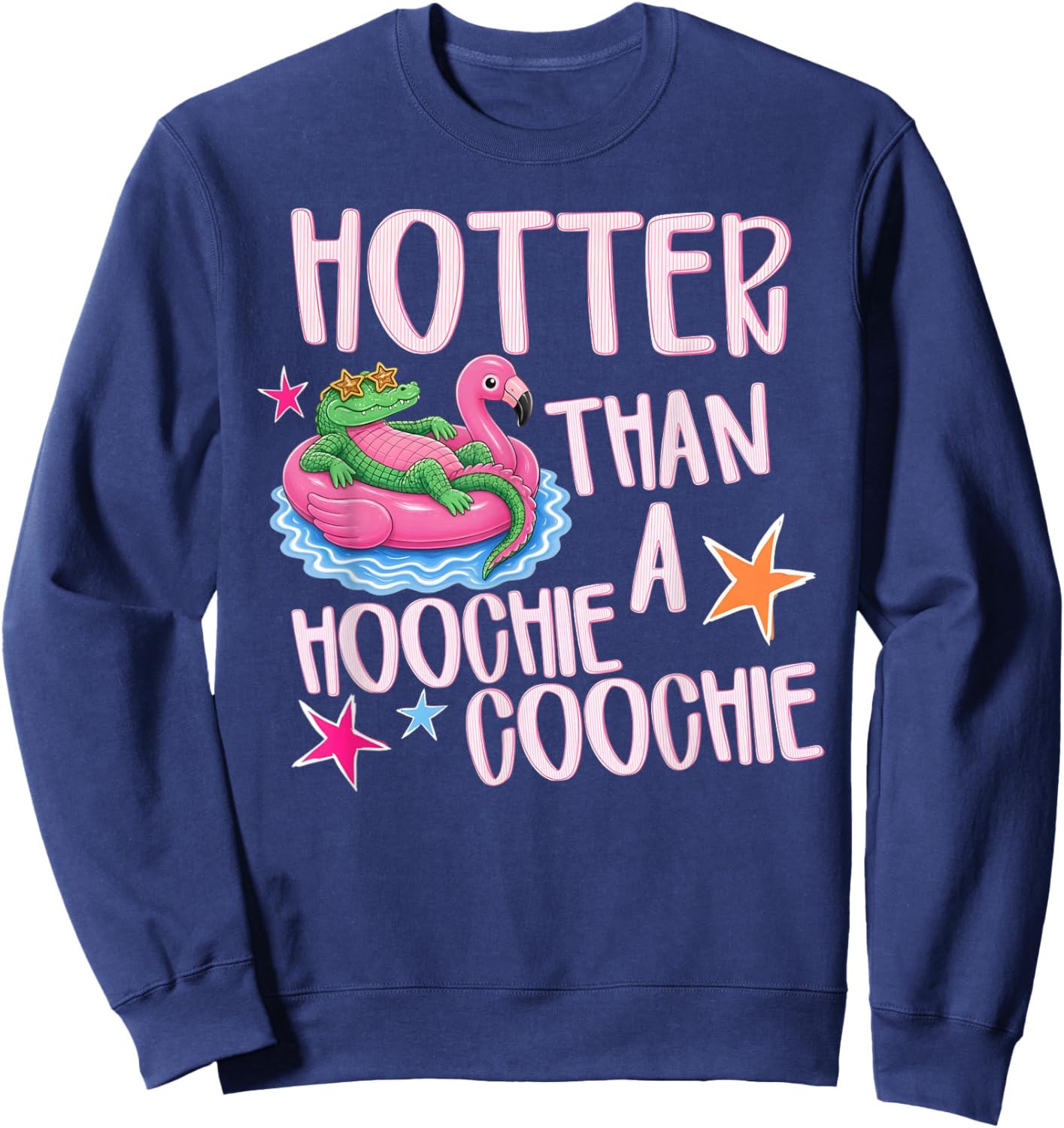 Hotter Than A Hoochie Coochie Funny Summer Flamingo Party Sweatshirt - Sweatshirt | Navy