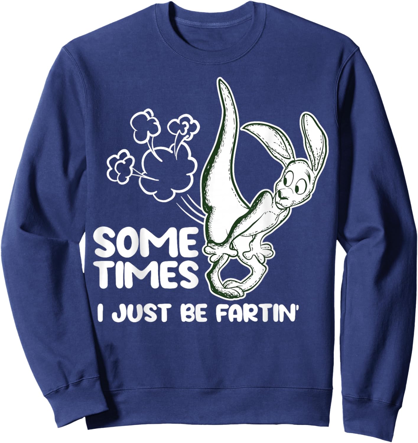 Sometimes I Just Be Fartin - Humorous Kangaroo Fart Quote Sweatshirt - Sweatshirt | Navy