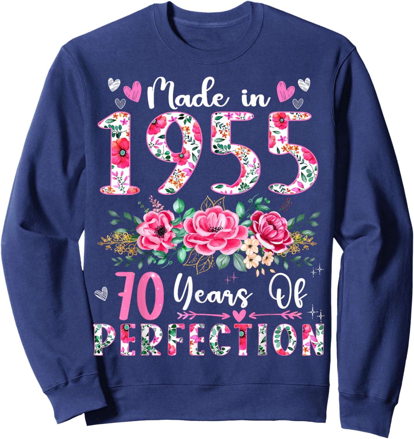 70 Year Old Made In 1955 Floral 70th Birthday Women Sweatshirt - Sweatshirt | Navy