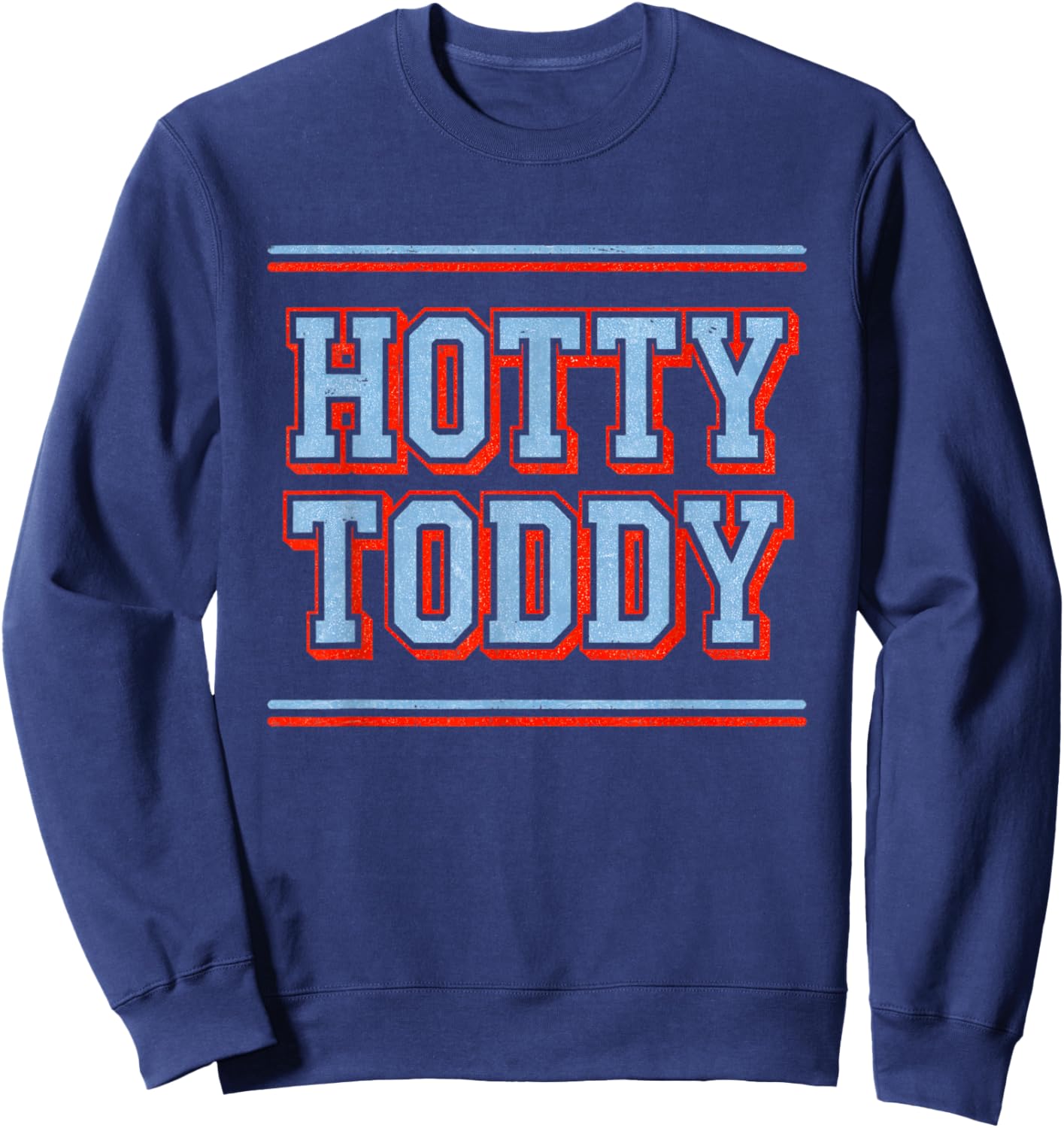 Hotty Toddy is Loved in Mississippi by eveyone Sweatshirt - Sweatshirt | Navy