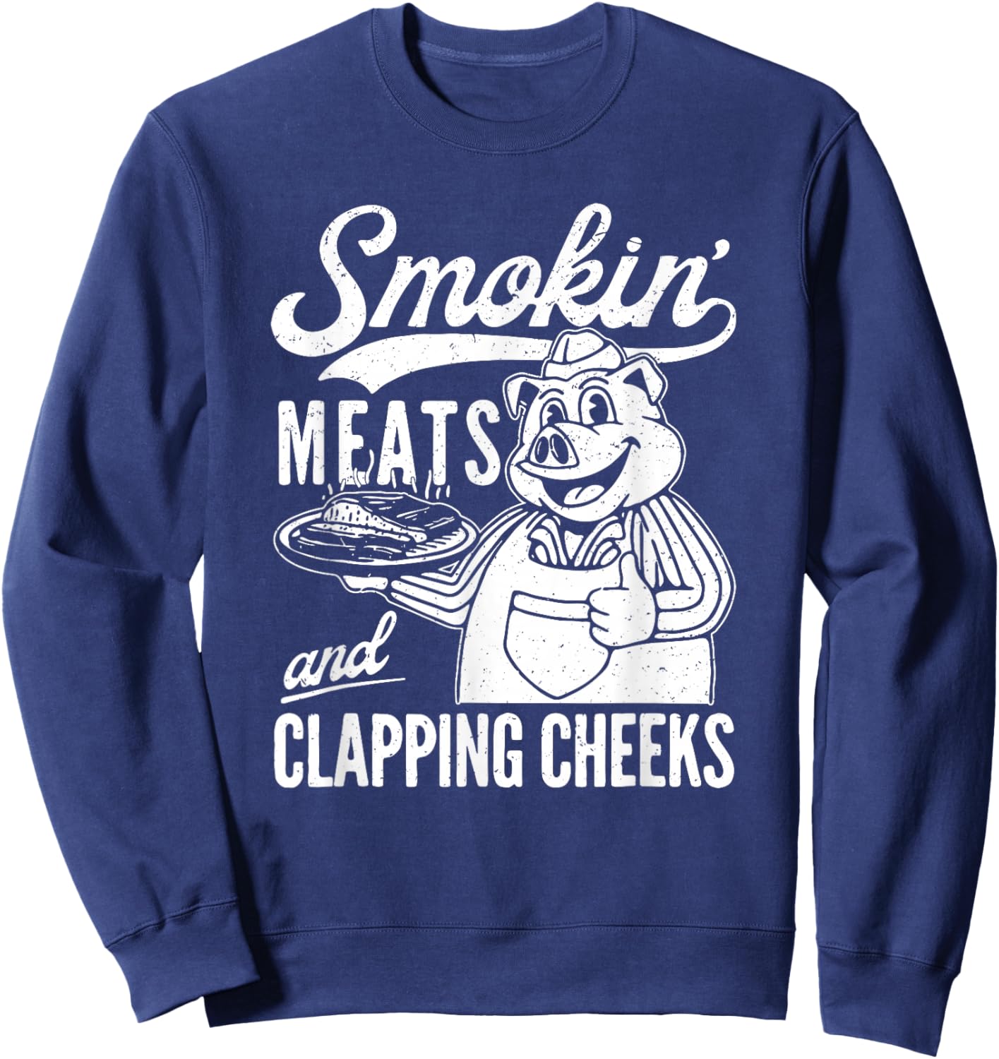 Smokin' Meats And Clapping Cheeks, Kitchen Chef Sweatshirt - Sweatshirt | Navy