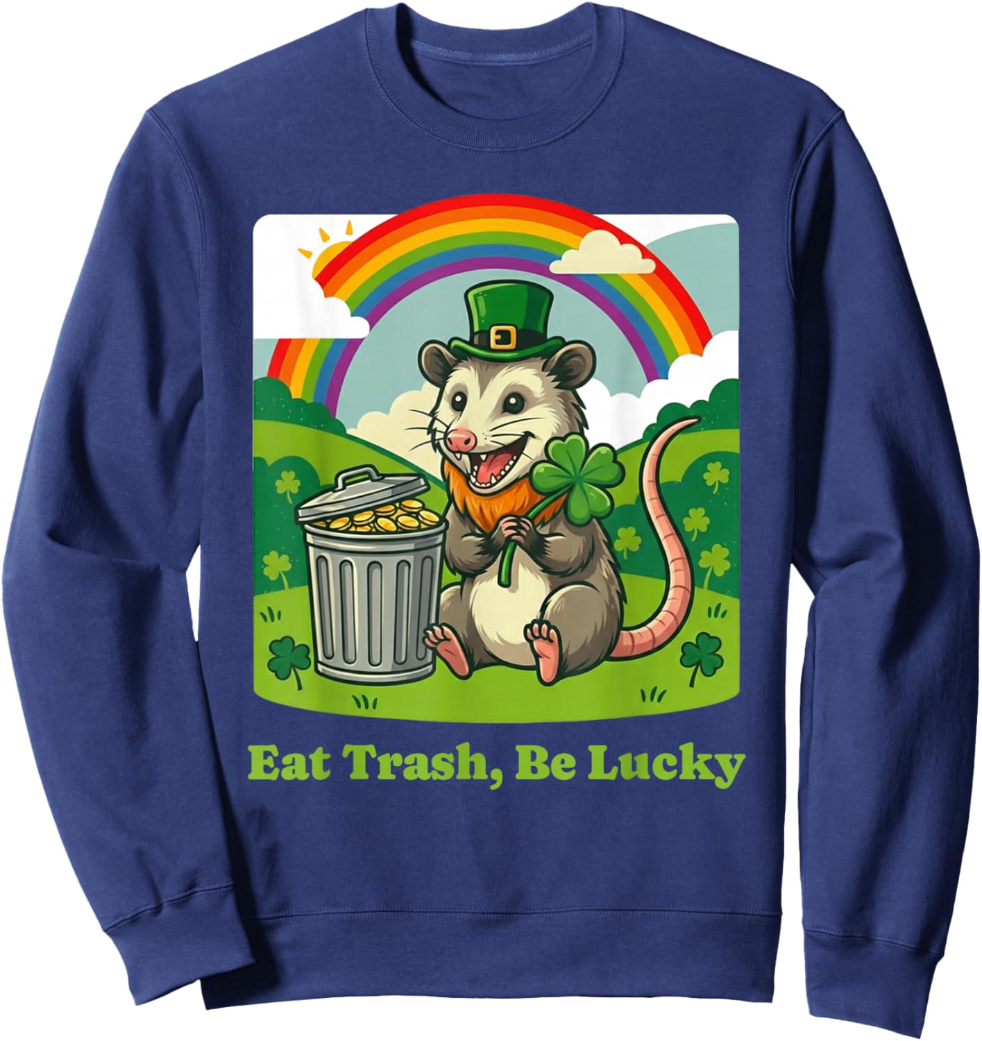 St. Patrick's Day Opossum Eat Trash Be Lucky Leprechaun Hat Sweatshirt - Sweatshirt | Navy