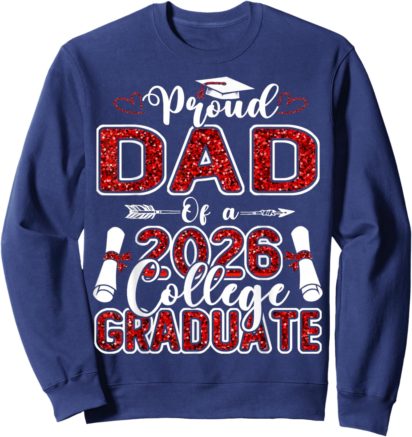 Proud Dad of A 2026 College Graduate Graduation Sweatshirt - Sweatshirt | Navy
