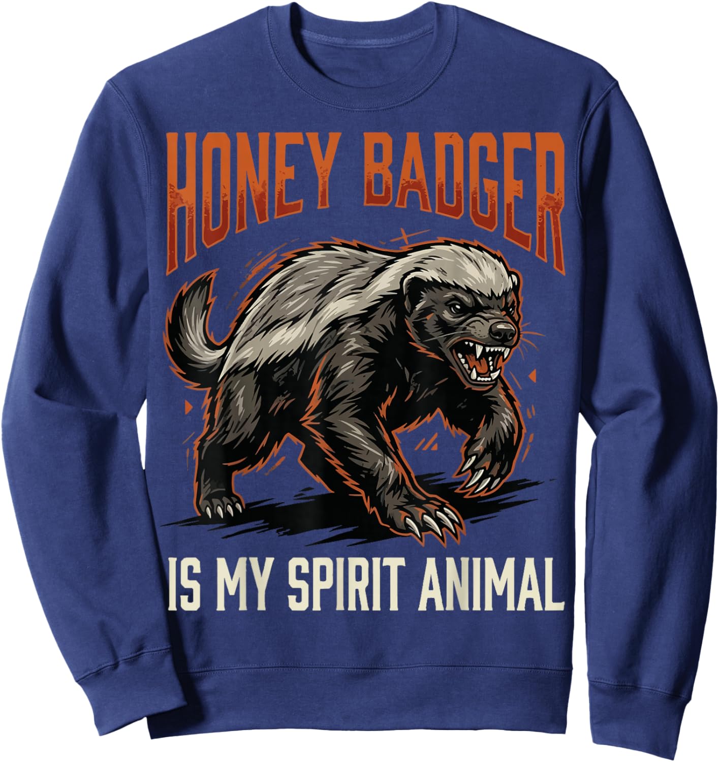 Honey Badger is My Spirit Animal Sweatshirt - Sweatshirt | Navy