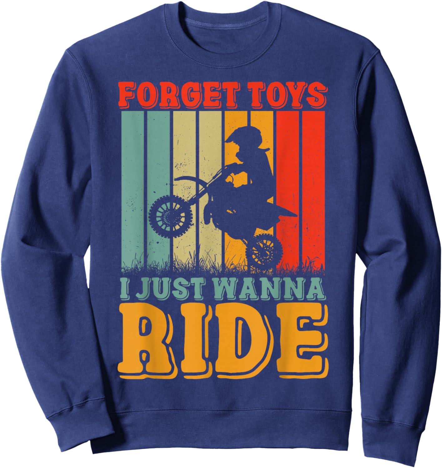 Dirt Bike Forget Toys I Just Wanna Ride Rider Boys Motocross Sweatshirt - Sweatshirt | Navy
