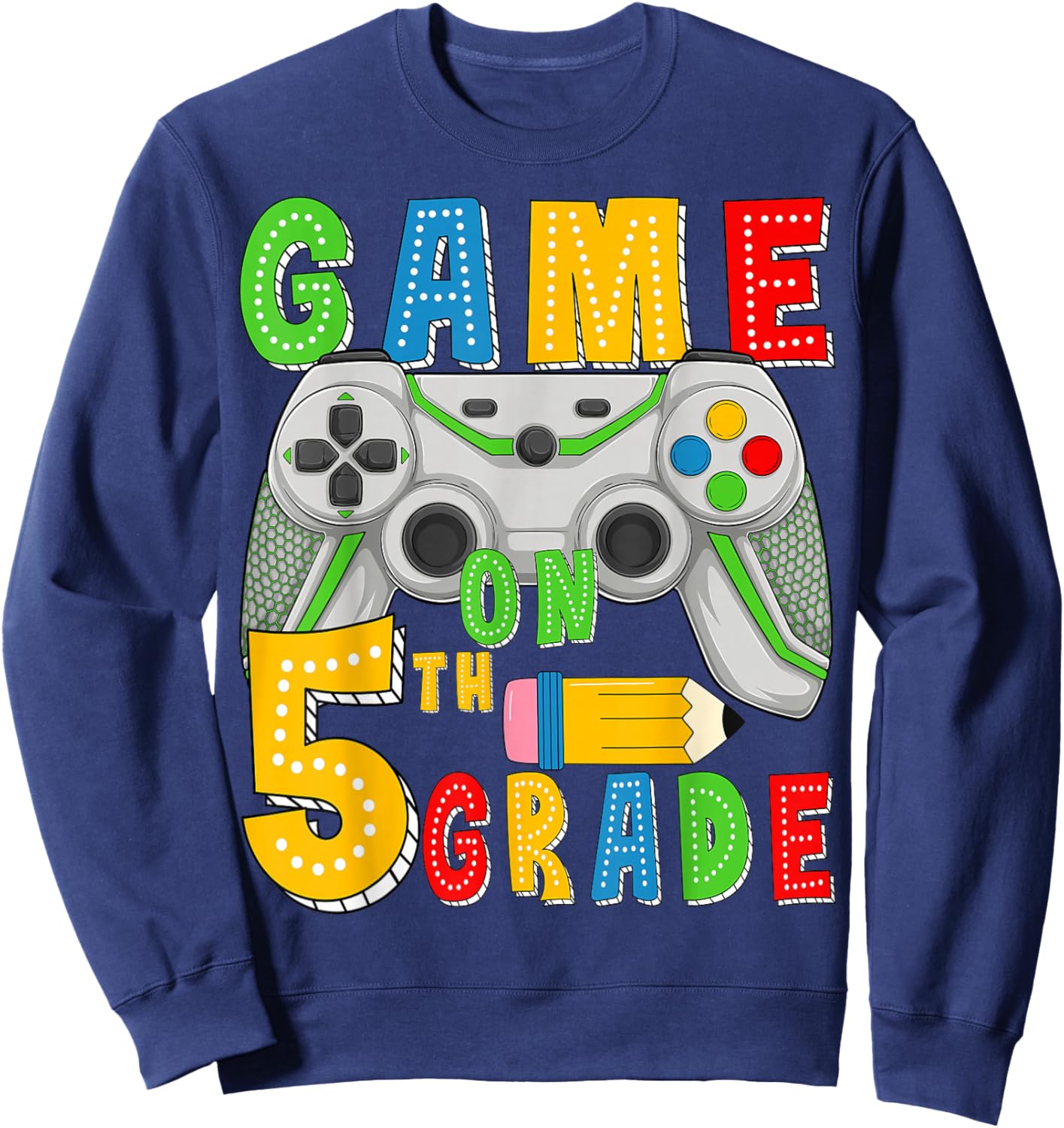 Game On Fifth Grade Back To School Gamer 5th Grade Boys Kids Sweatshirt - Sweatshirt | Navy