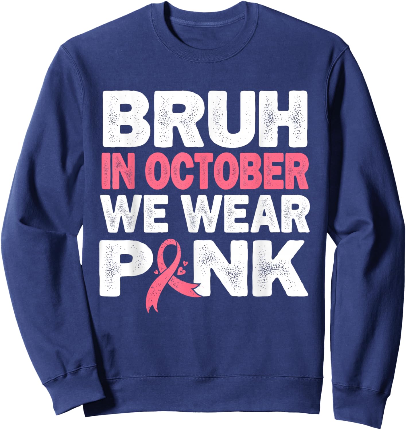 Breast Cancer Awareness Kids Boys Bruh In October Wear Pink Sweatshirt - Sweatshirt | Navy