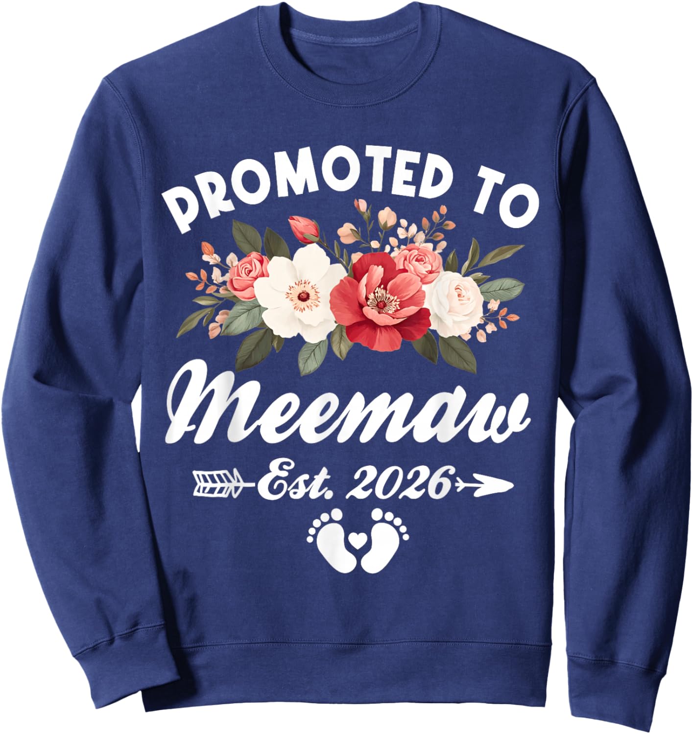 Promoted to Meemaw Est 2026 Flower Mothers Day Sweatshirt - Sweatshirt | Navy
