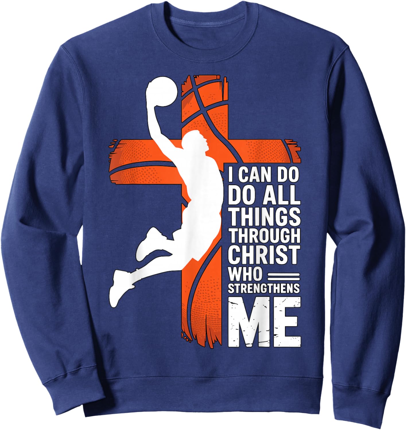Basketball I Can Do All Things Through Christ Sweatshirt - Sweatshirt | Navy