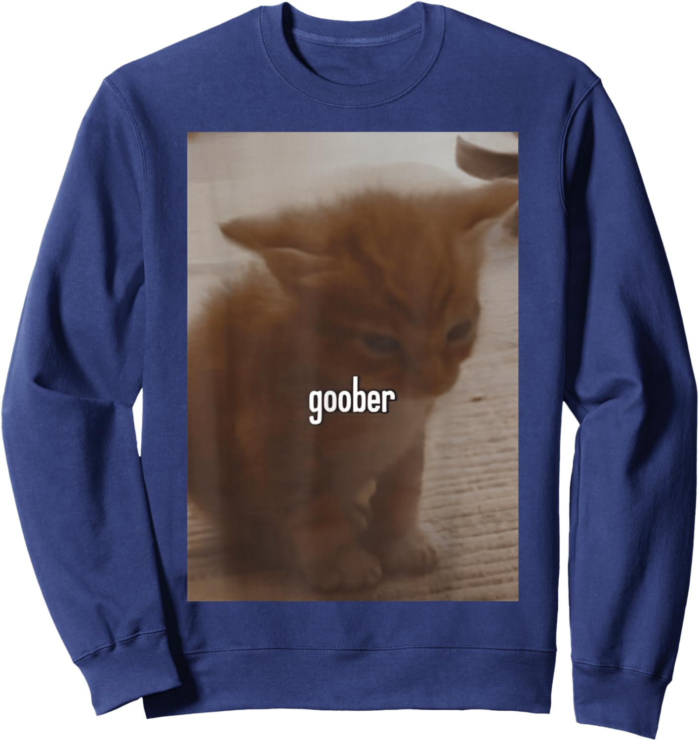 FUNNY MEME CUTE Goober Cat Silly Cat Men Women Girls Kids Sweatshirt - Sweatshirt | Navy