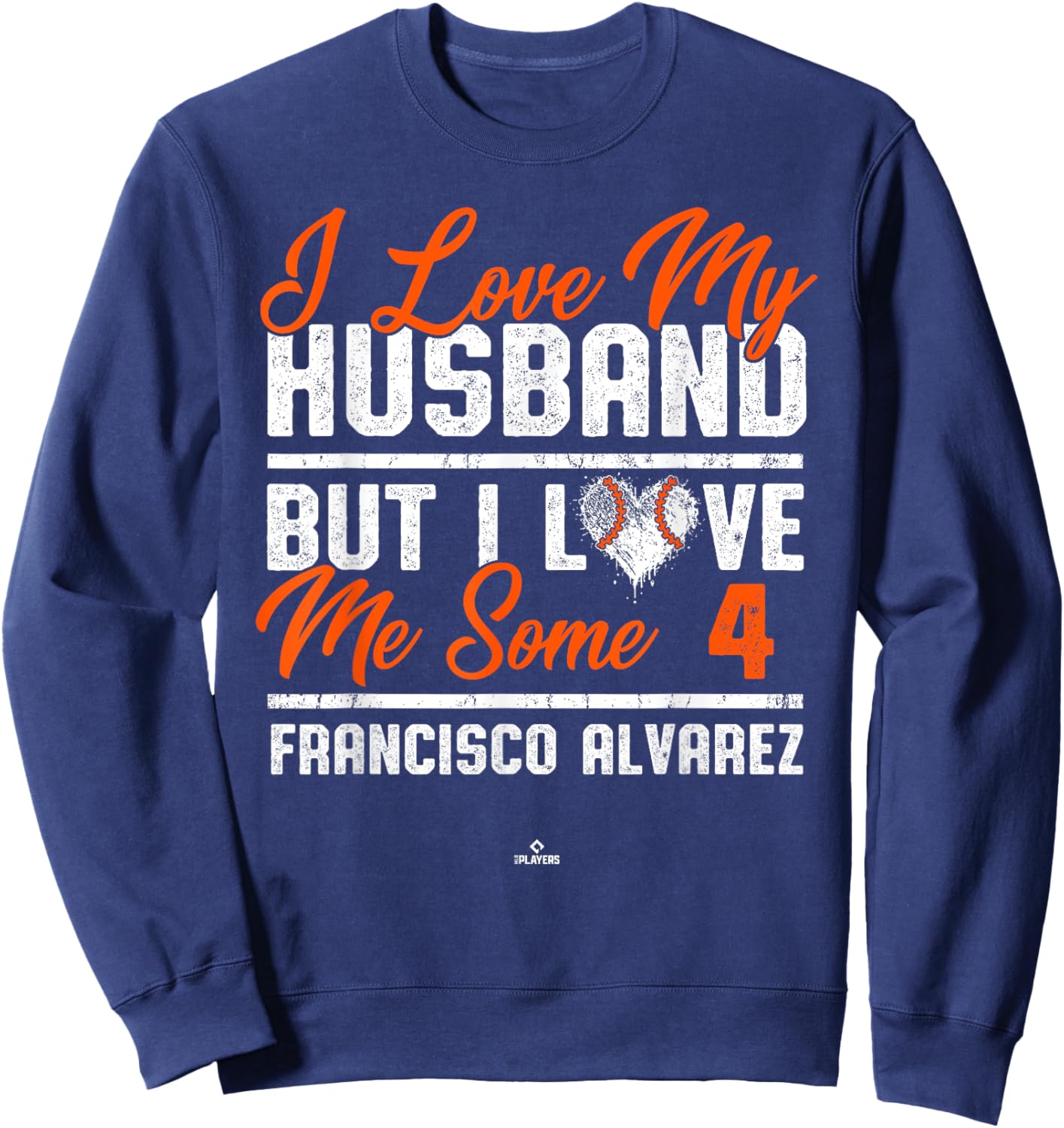 I Love My Husband Francisco Alvarez New York Baseball MLBPA Sweatshirt - Sweatshirt | Navy