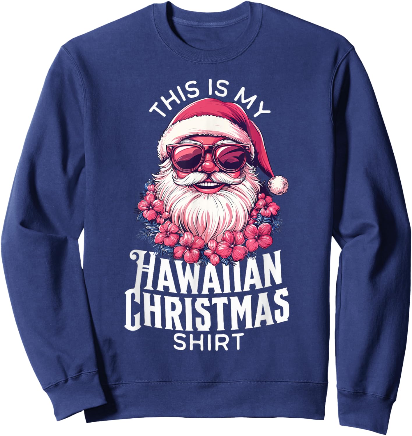 This Is My Hawaiian Christmas Shirt Family Mele Kalikimaka Sweatshirt - Sweatshirt | Navy