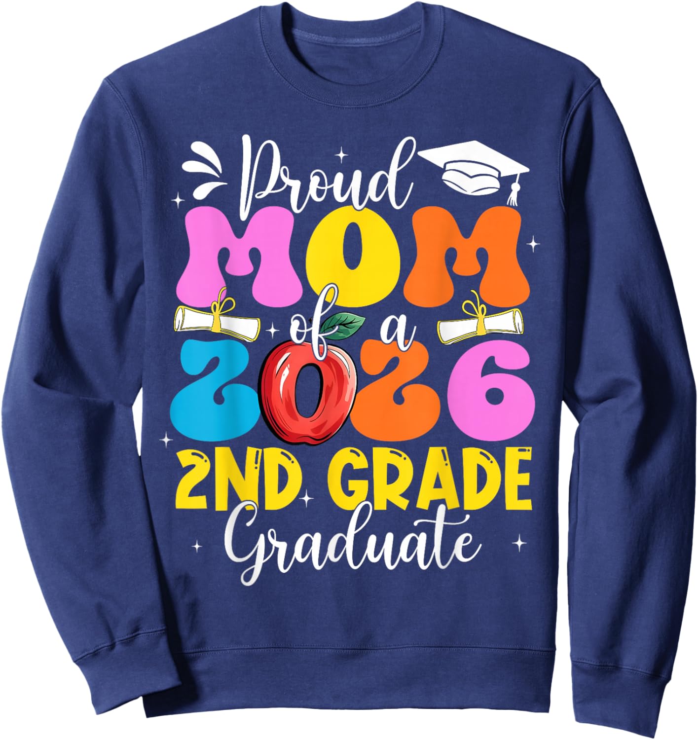 Proud Mom of A 2026 2nd Grade Graduate Mothers Day Women Sweatshirt - Sweatshirt | Navy