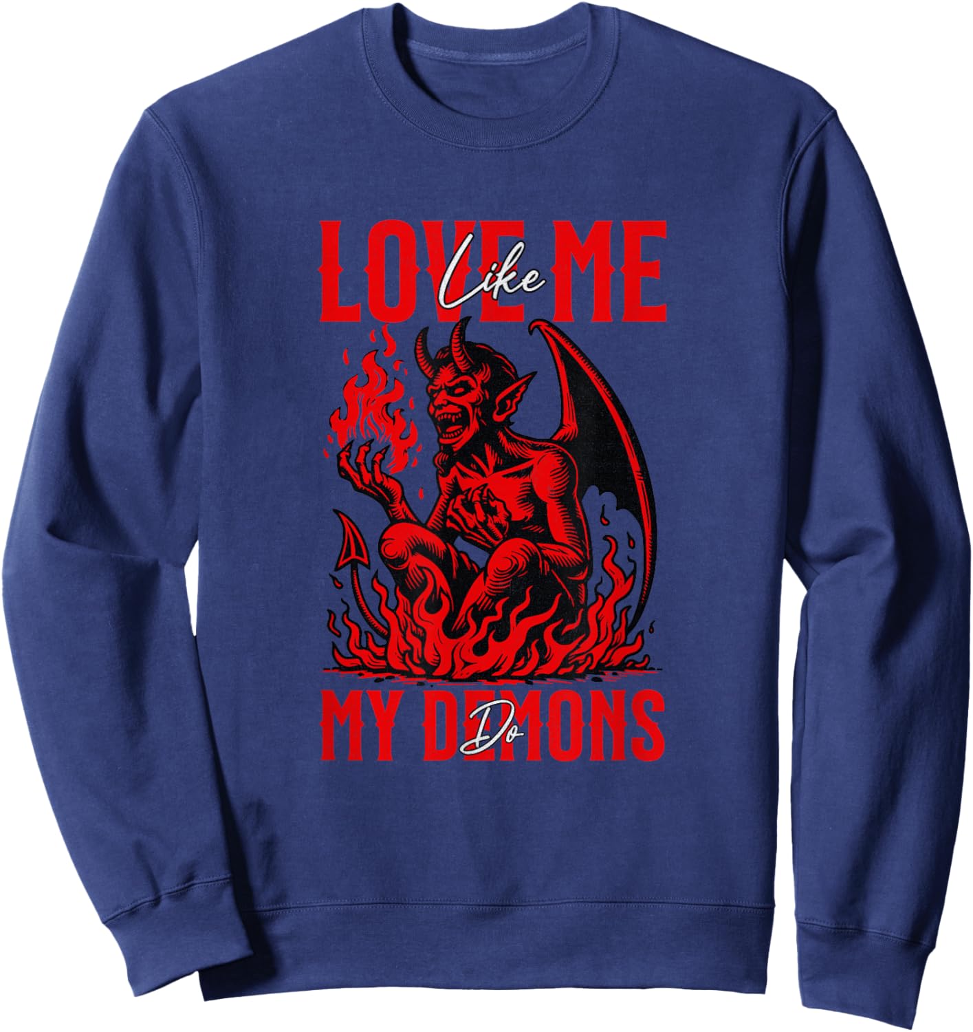 Love me like my demons do Emo Halloween Goth Satanic Art Sweatshirt - Sweatshirt | Navy