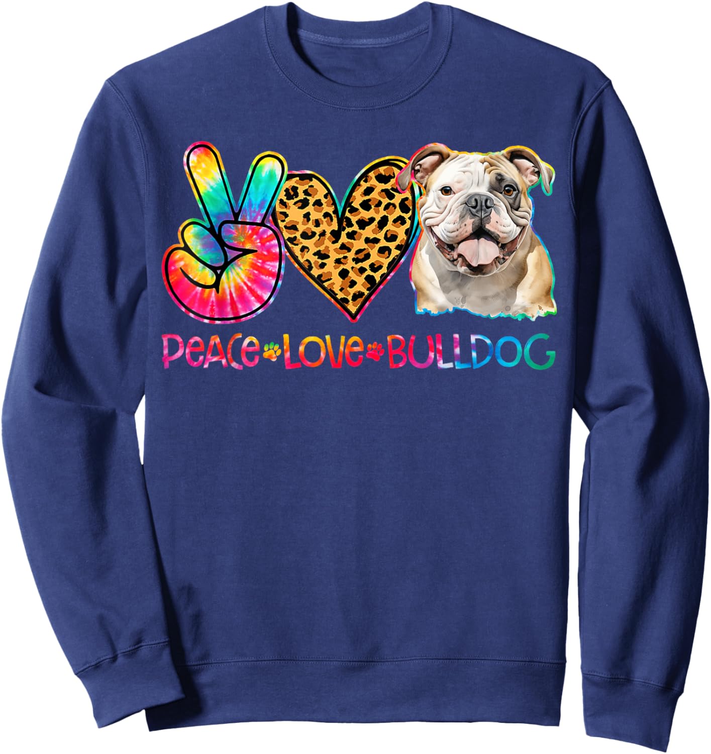 Peace Love Bulldog Tie Dye Dog Lover Sweatshirt - Sweatshirt | Navy