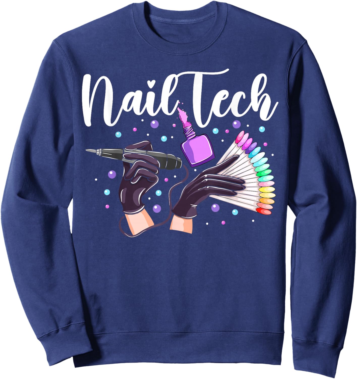 Nail Tech Quote Work Uniform Nail Polish Lips Mouth Nail Sweatshirt - Sweatshirt | Navy
