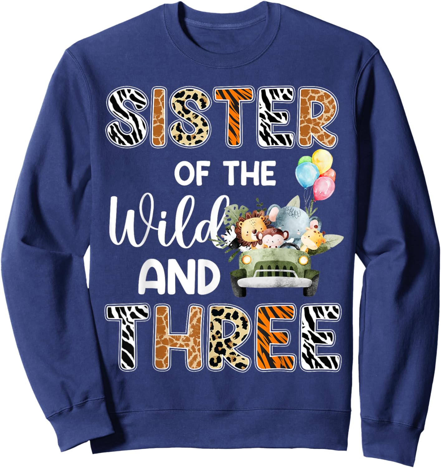 Sister Of The Wild and Three 3 Birthday Zoo Safari Jungle Sweatshirt - Sweatshirt | Navy