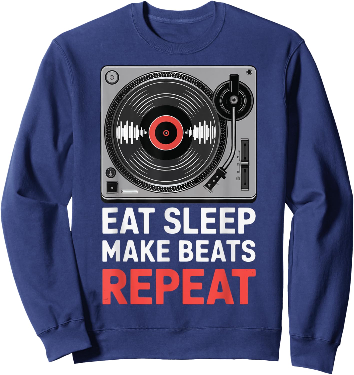Eat Sleep Make Beats Repeat Vinyl Raver Sound Engineer Sweatshirt - Sweatshirt | Navy