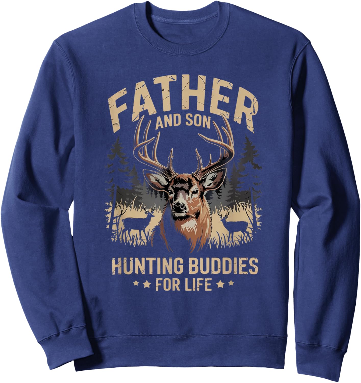 Father and Son Hunting Buddies for Life Deer Hunting DAD Sweatshirt - Sweatshirt | Navy