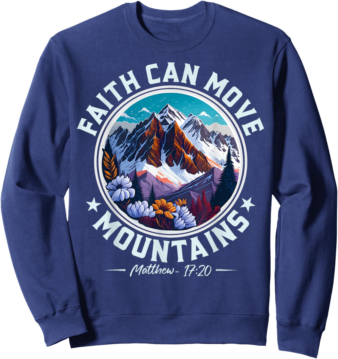 Christian Lovers Faith Can Move Mountains Jesus Faith Jesus Sweatshirt - Sweatshirt | Navy