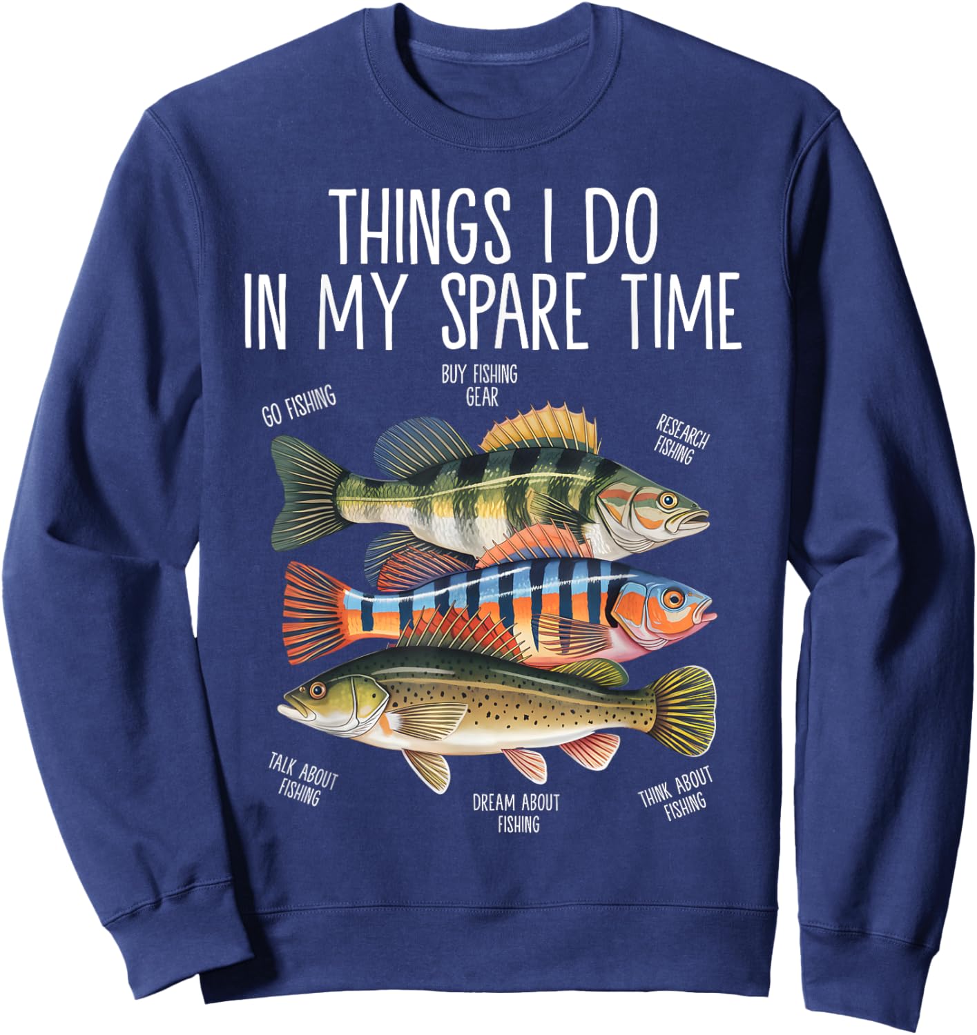 Things I Do In My Spare Time Funny Fishing Sweatshirt - Sweatshirt | Navy