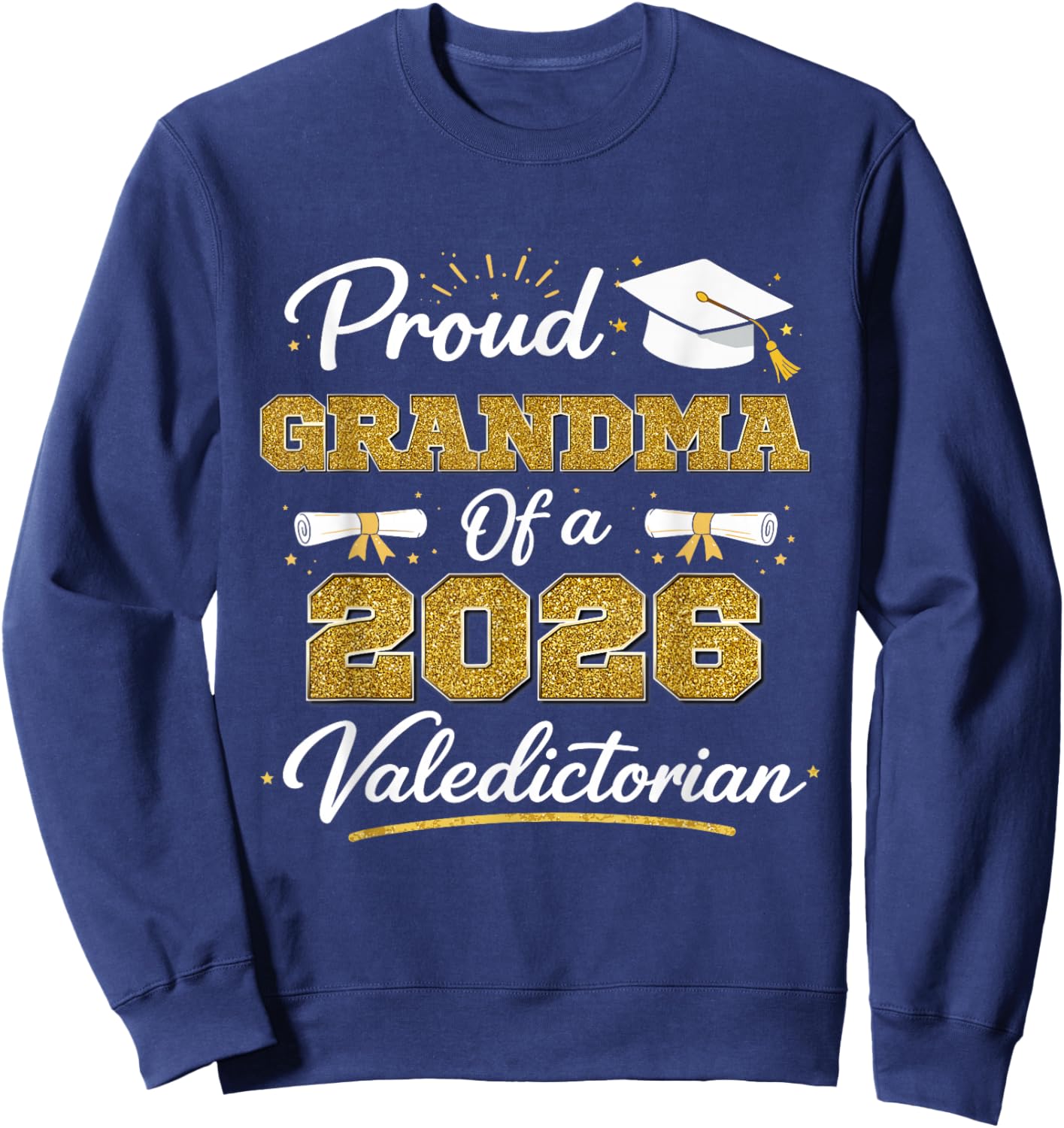 Proud Grandma A 2026 Valedictorian Graduation Graduate Grad Sweatshirt - Sweatshirt | Navy