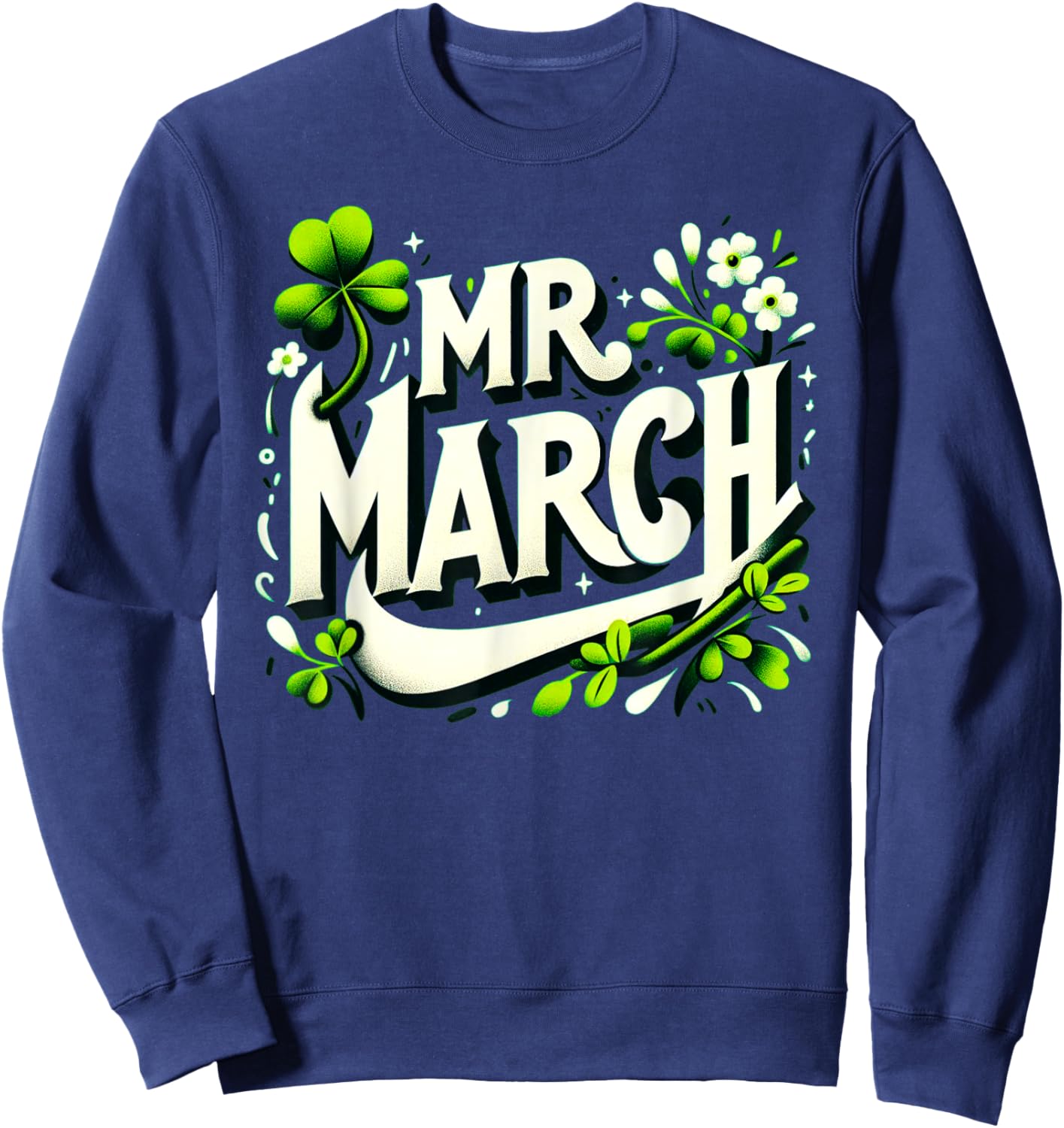Mr. March Romantic Valentine's Birth Month Sweatshirt - Sweatshirt | Navy
