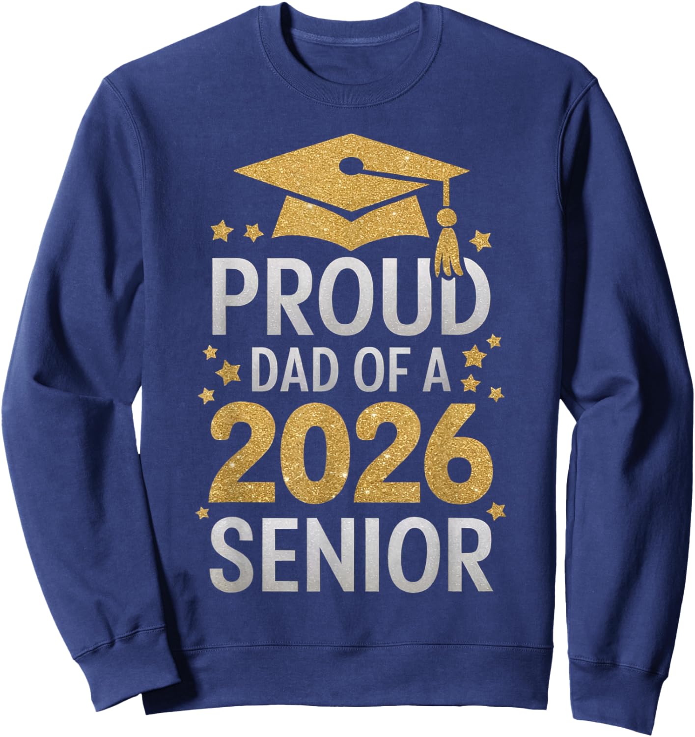 Proud Senior Dad 2026 Senior 2026 Dad Class Of 2026 Graduate Sweatshirt - Sweatshirt | Navy