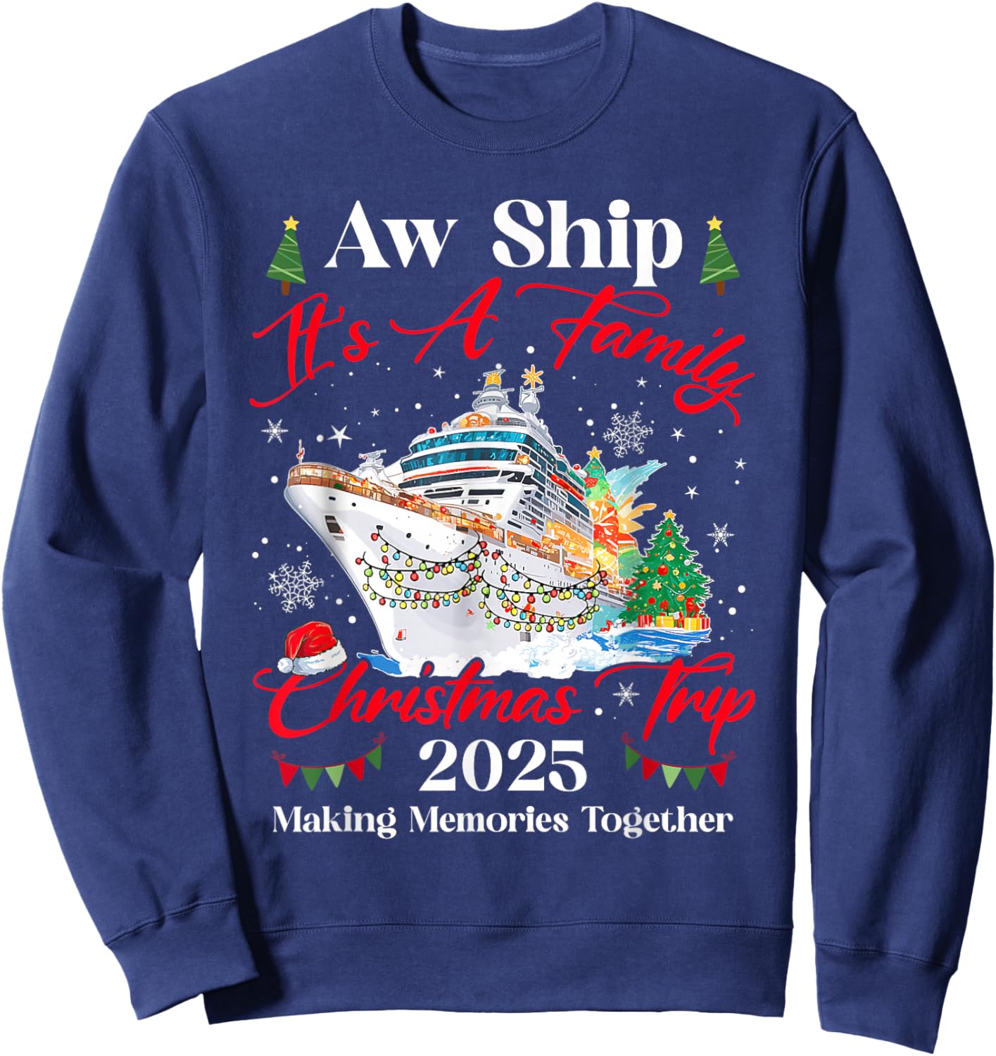 It's A Family Christmas Trip Cruisin 2025 Xmas Cruise Sweatshirt - Sweatshirt | Navy