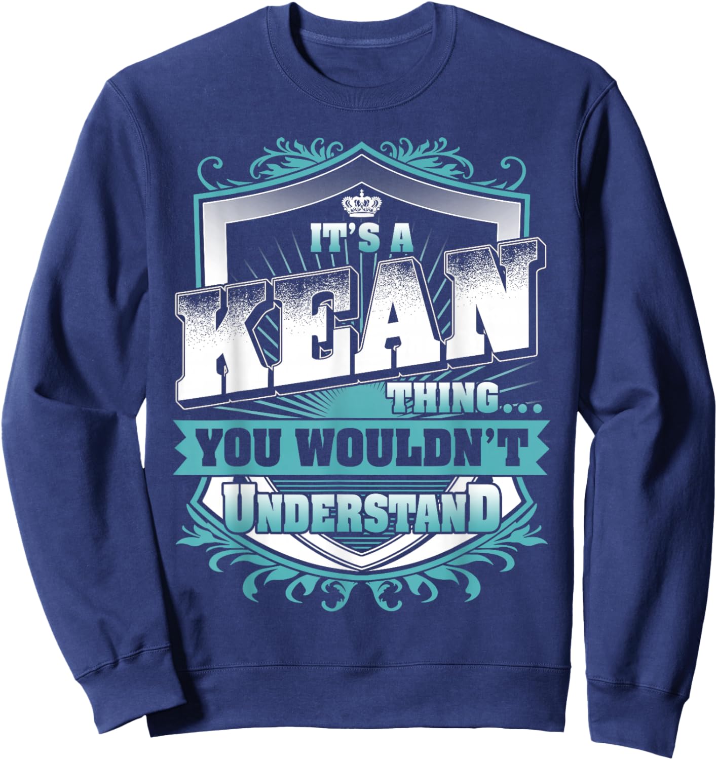 It's A Kean Thing You Wouldn't Understand Kean Family Name Sweatshirt - Sweatshirt | Navy